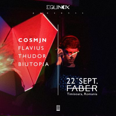 Equinox presents: Cosmjn | Flavius |Thudor |Biutopia