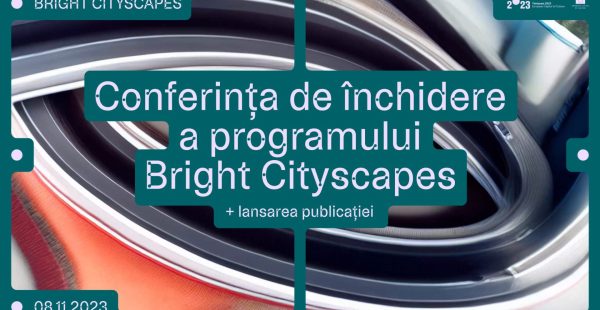 Conferința de închidere a programului Bright Cityscapes