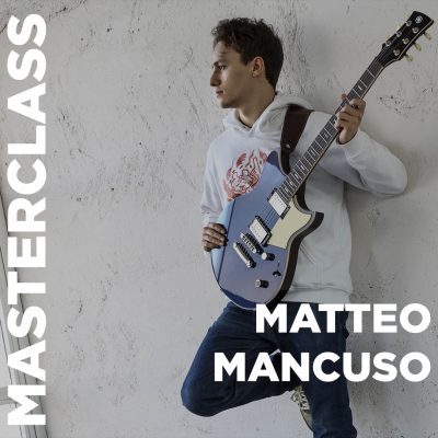 Masterclass Matteo Mancuso