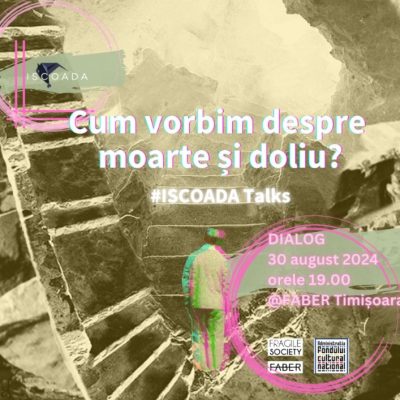 ISCOADA Talks // Cum vorbim despre moarte și doliu?