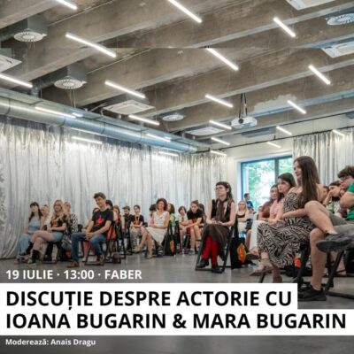 Talk about acting with Ioana Bugarin & Mara Bugarin – Ceau, Cinema!